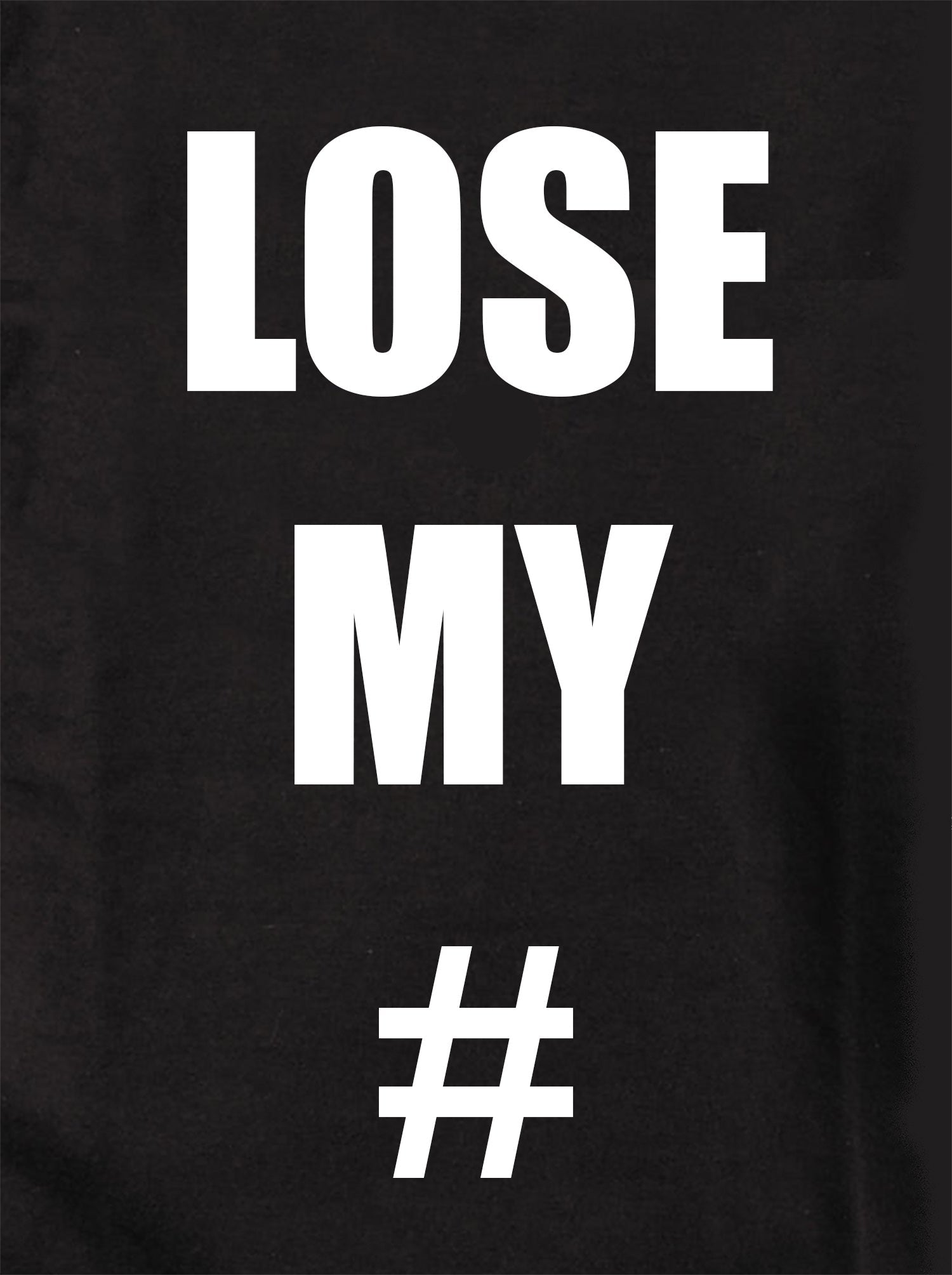LOSE MY # Kids T-Shirt