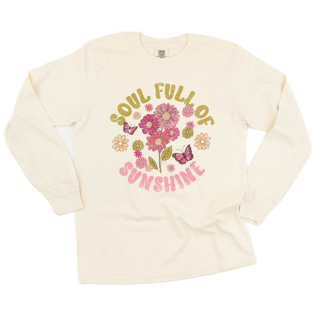 Soul Full of Sunshine - LONG SLEEVE COMFORT COLORS TEE