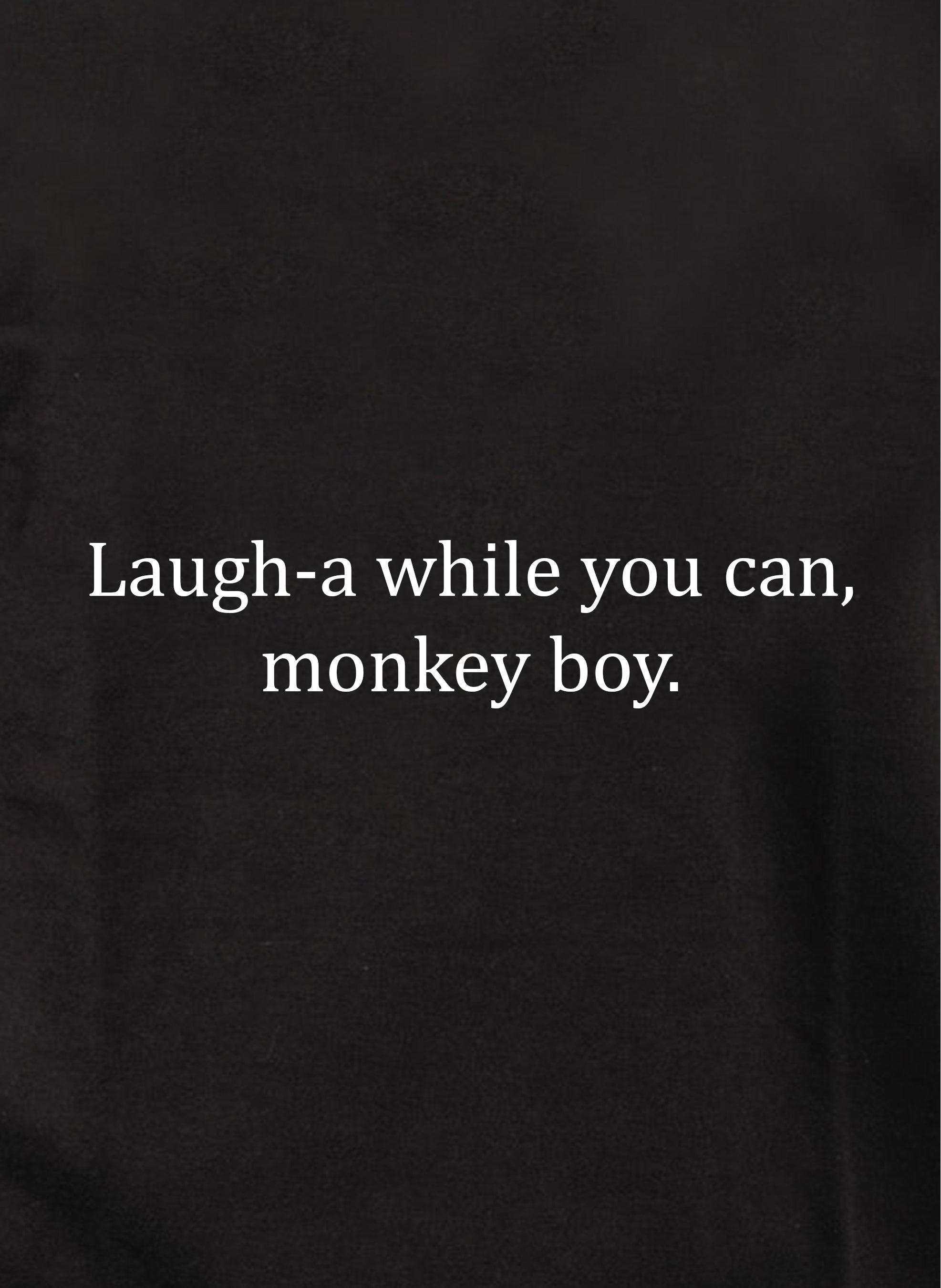 Laugh-a while you can, monkey boy Kids T-Shirt