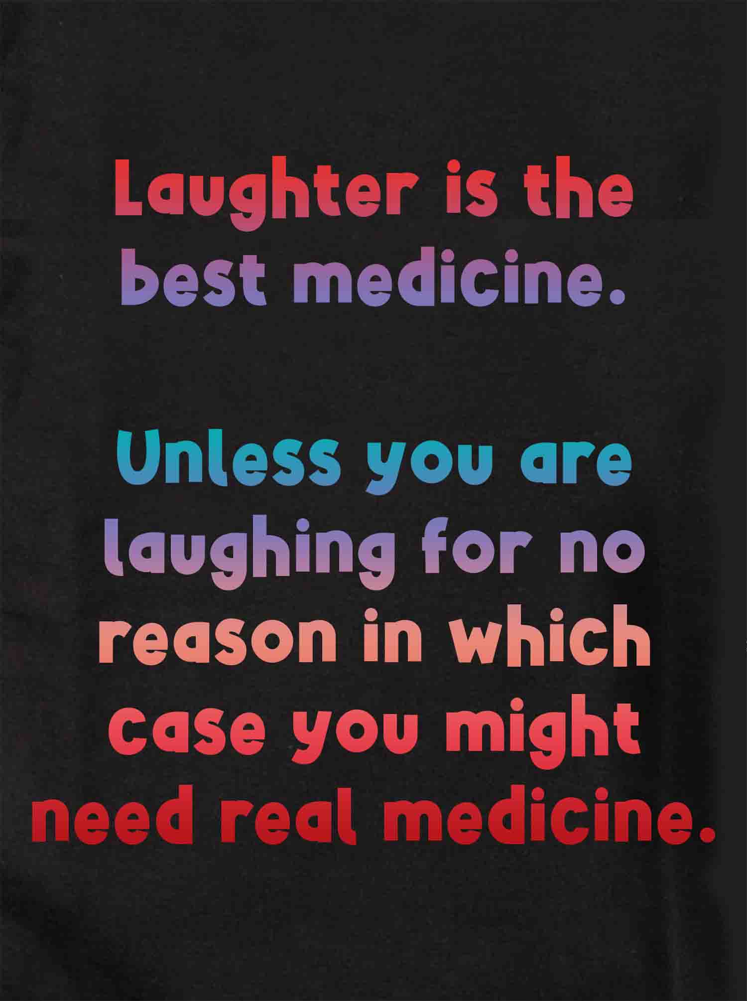 Laughter is the best medicine Kids T-Shirt
