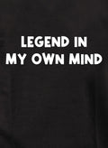 Legend in My Own Mind T-Shirt