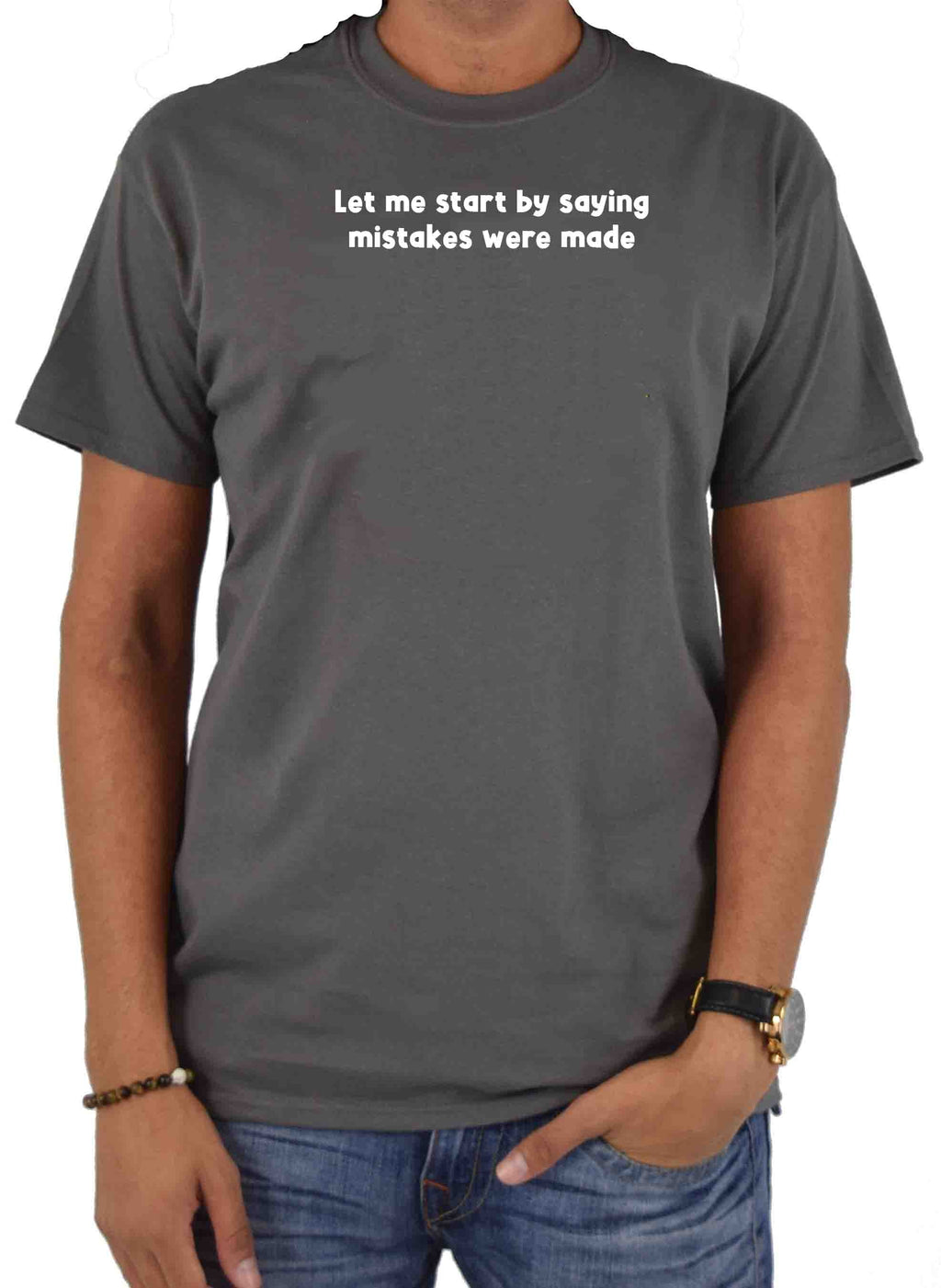Let me start by saying mistakes were made T-Shirt