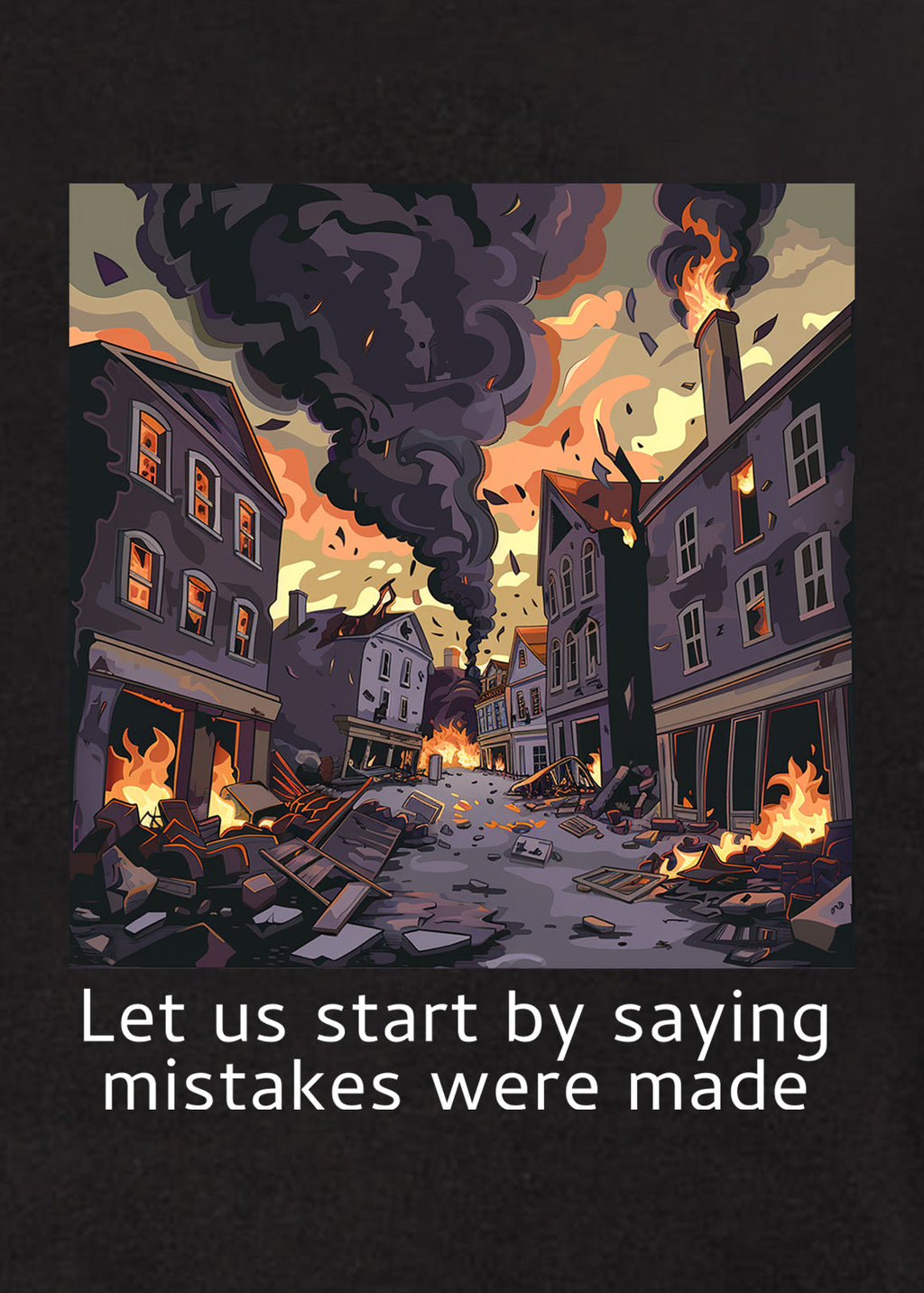 Let us start by saying mistakes were made T-Shirt