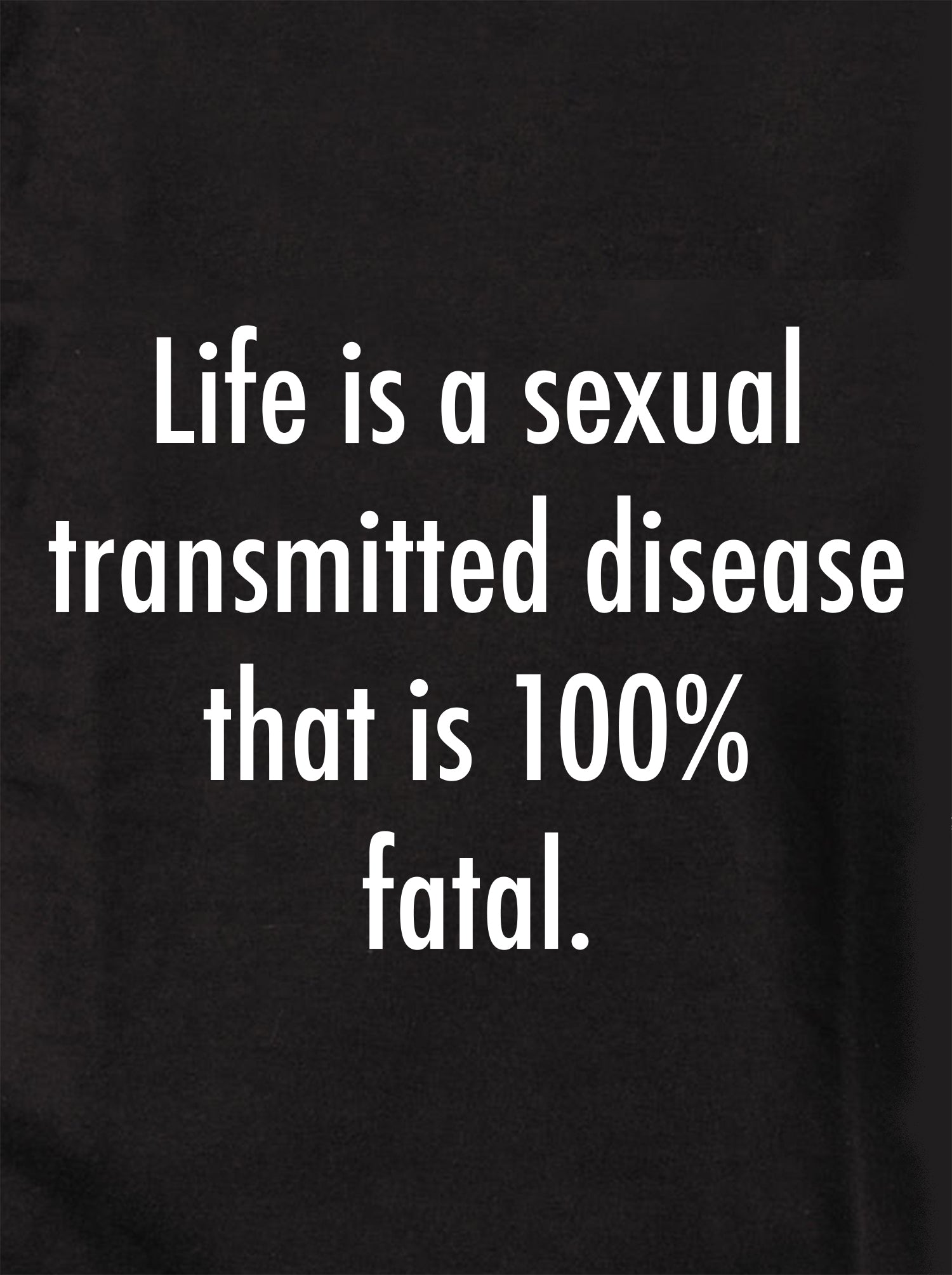 Life is a sexual transmitted disease Kids T-Shirt
