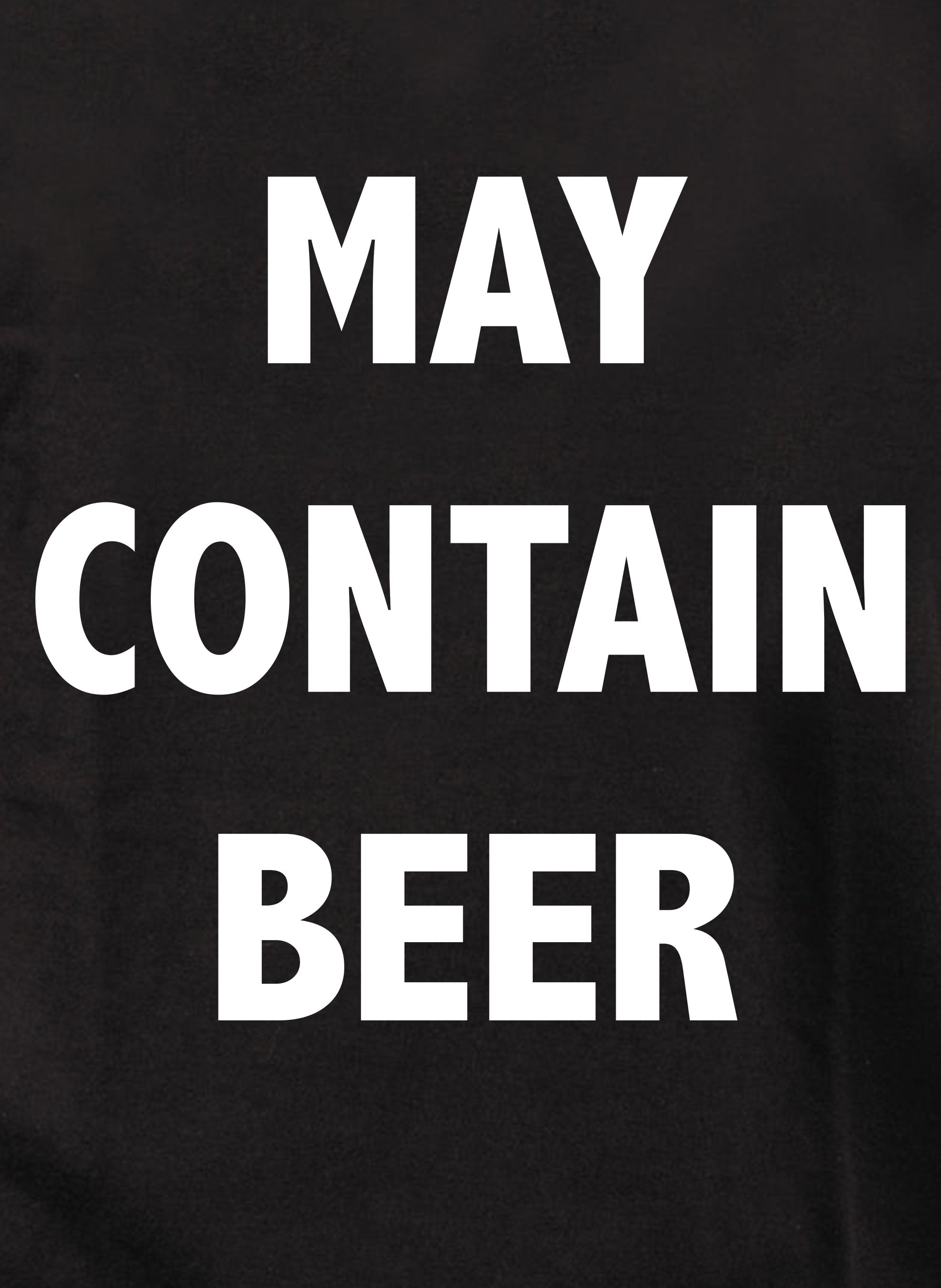MAY CONTAIN BEER Kids T-Shirt