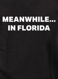 Meanwhile in Florida T-Shirt