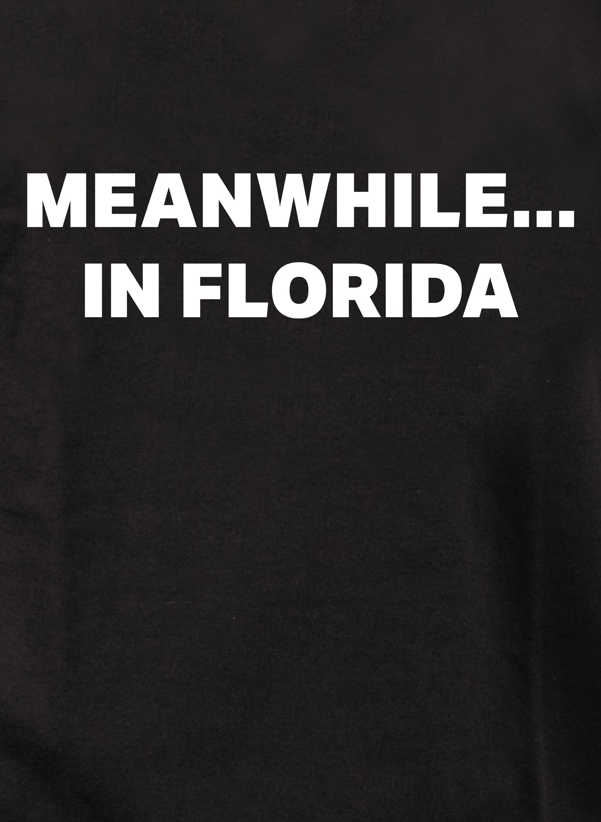 Meanwhile in Florida Kids T-Shirt
