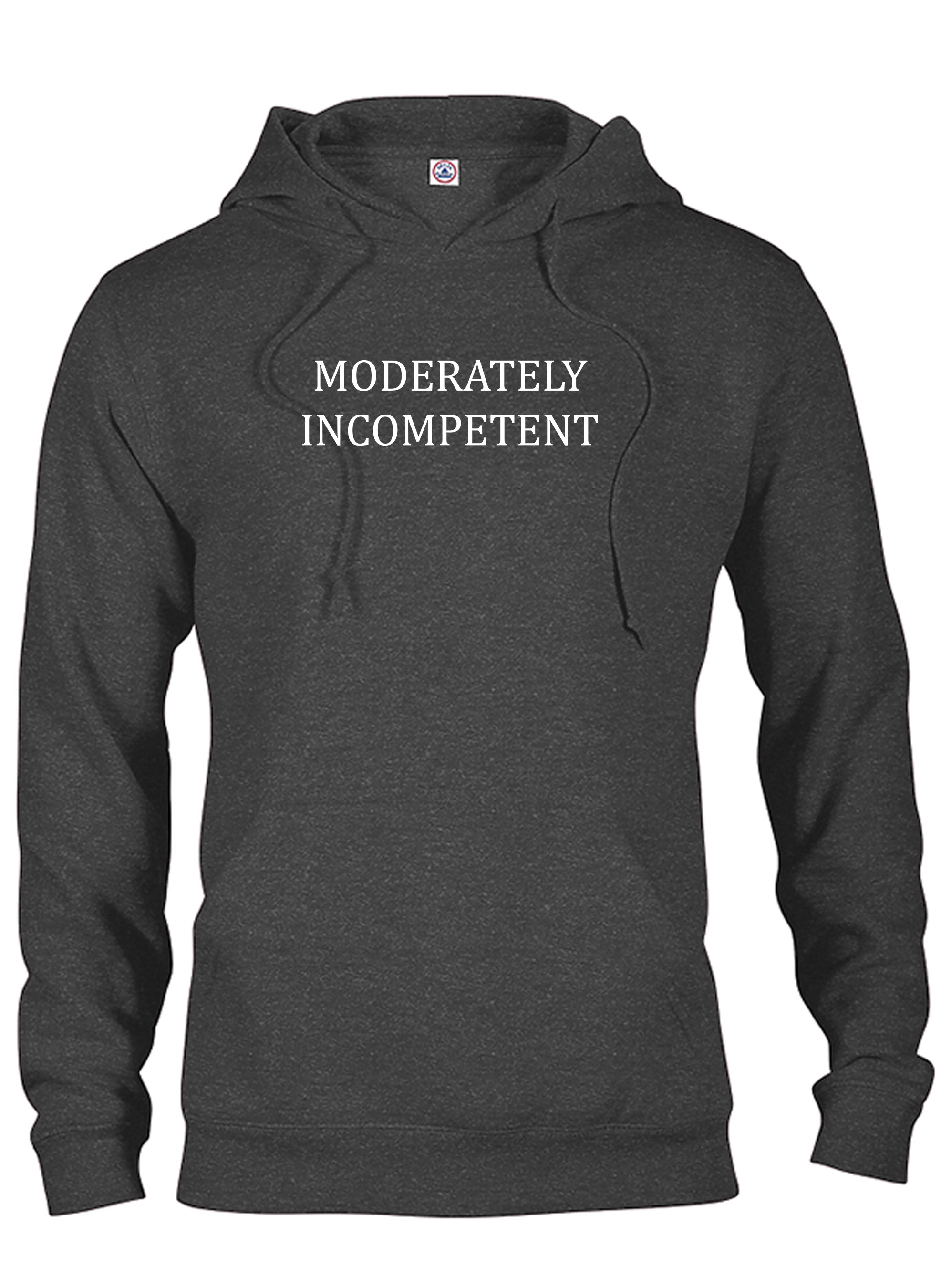 MODERATELY INCOMPETENT T-Shirt