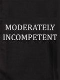 MODERATELY INCOMPETENT T-Shirt