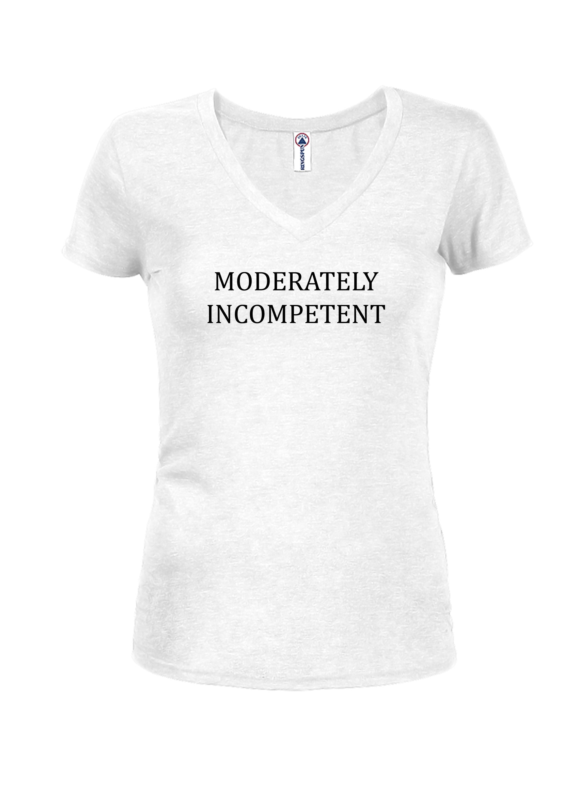 MODERATELY INCOMPETENT T-Shirt
