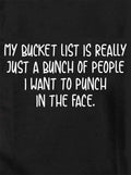 My bucket list of people I want to punch in the face T-Shirt