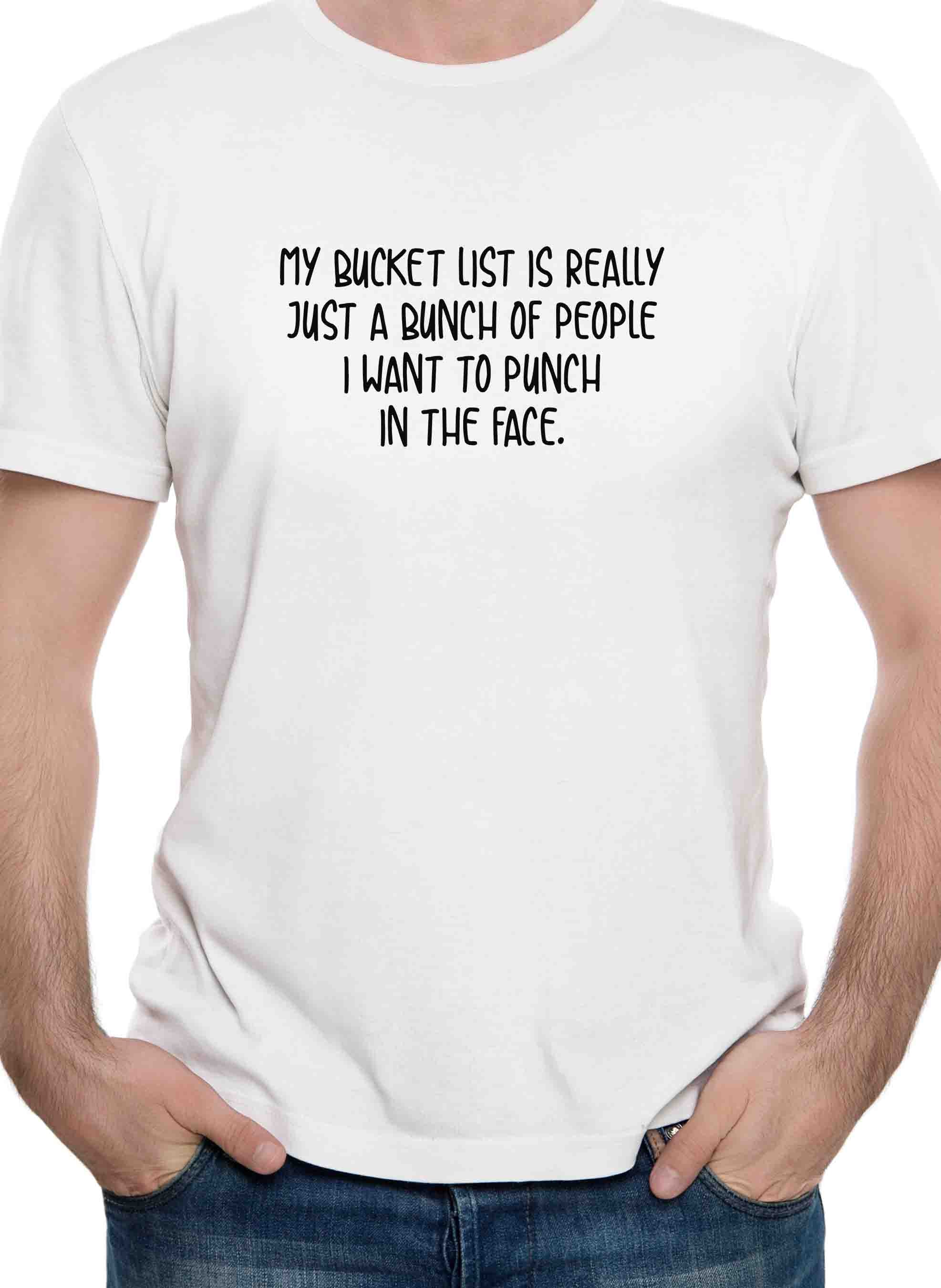 My bucket list of people I want to punch in the face T-Shirt