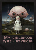 My childhood was...atypical T-Shirt