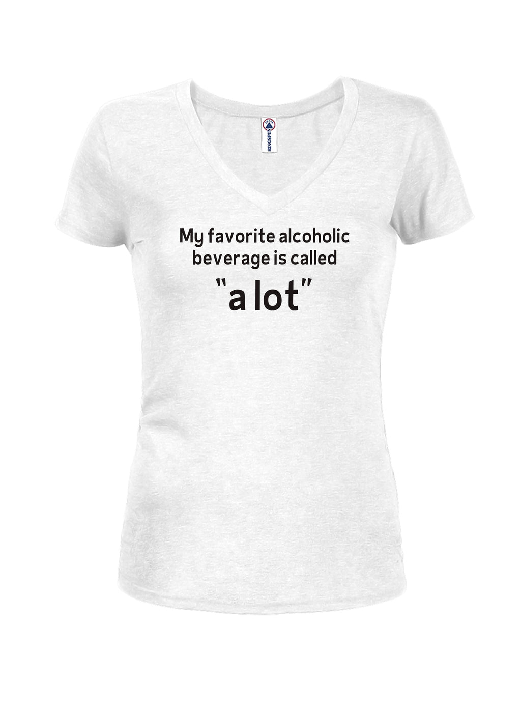 My favorite alcoholic beverage is called “a lot” T-Shirt