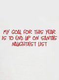 My goal for this year on Santa’s naughtiest list Kids T-Shirt