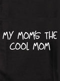 My mom's the cool mom Kids T-Shirt