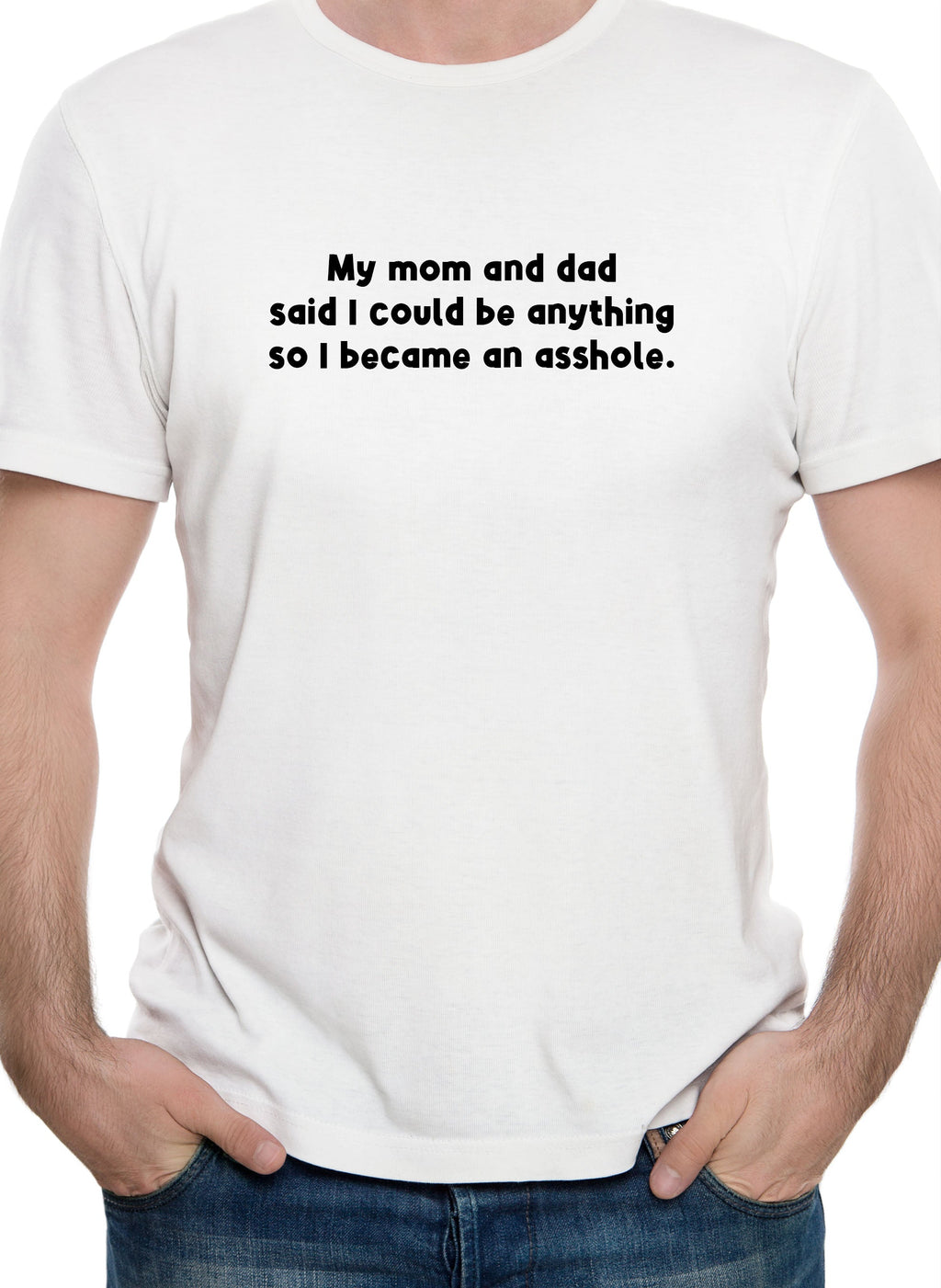 My mom and dad said I could be anything T-Shirt