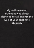 My well-reasoned argument was always destined to fail Kids T-Shirt