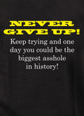 Never Give Up! T-Shirt