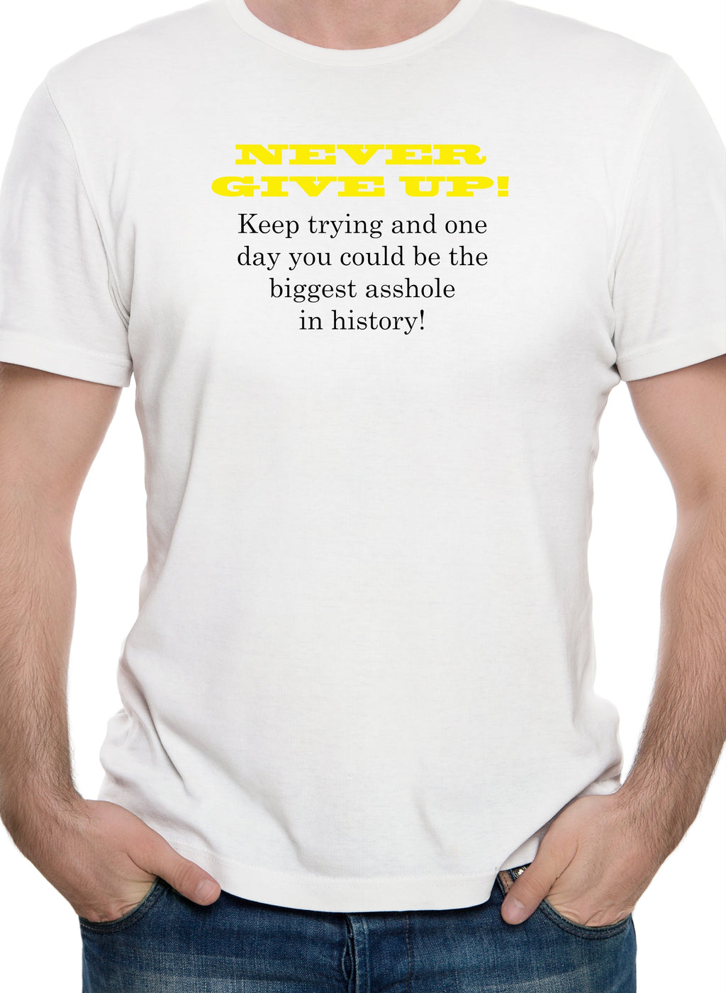 Never Give Up! T-Shirt