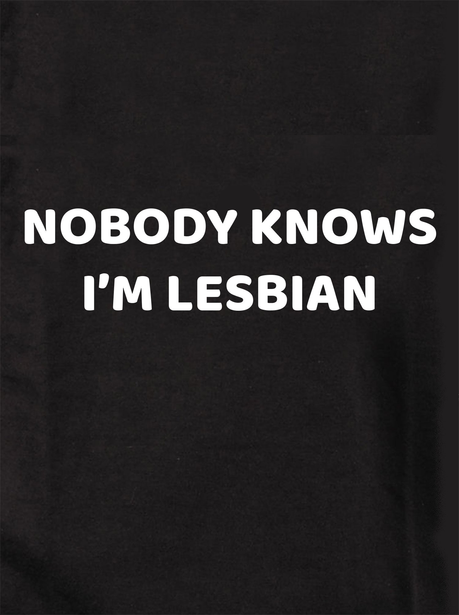 NOBODY KNOWS I’M LESBIAN Kids T-Shirt