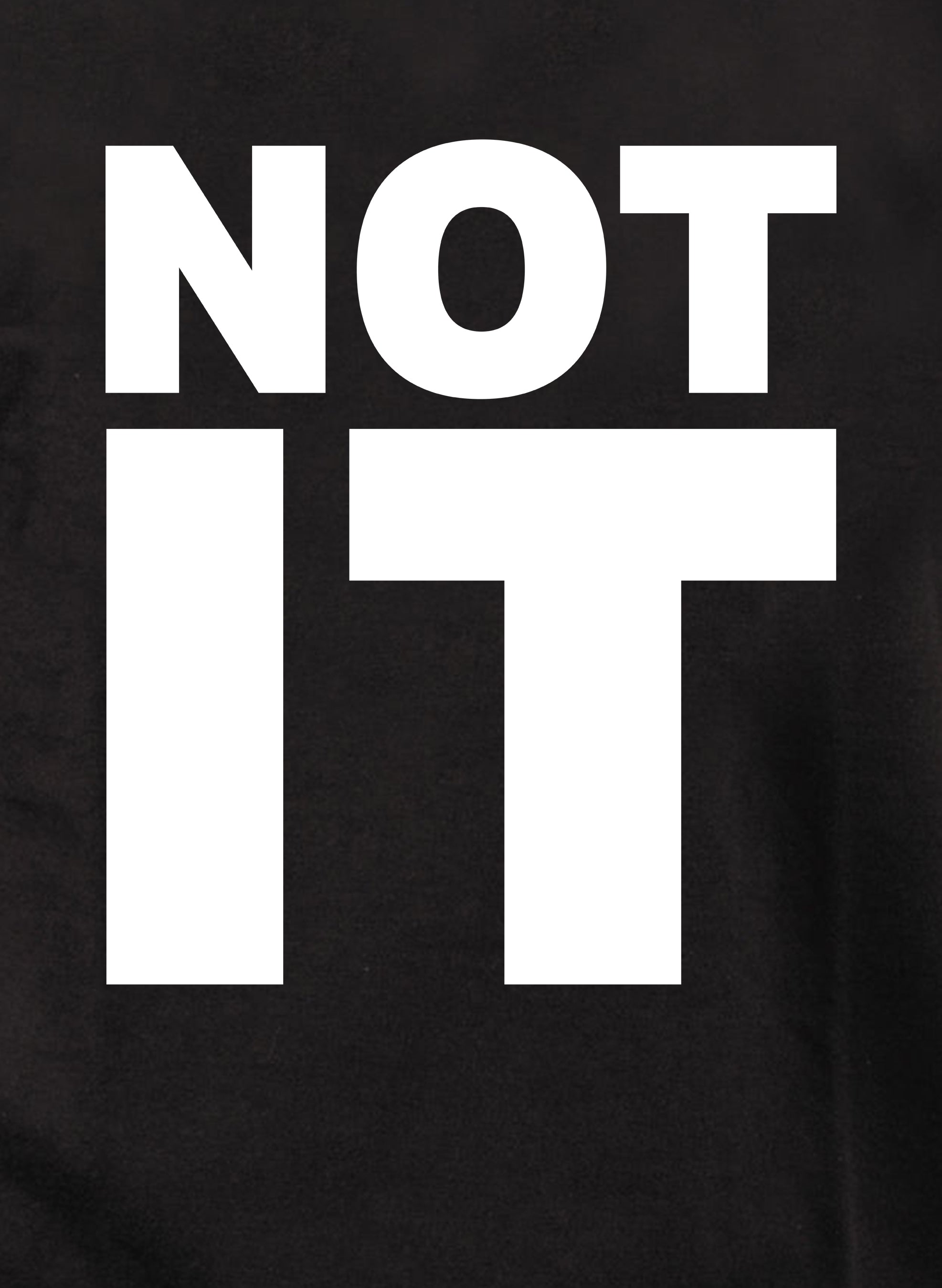 Not It T-Shirt