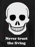 Never trust the living Kids T-Shirt
