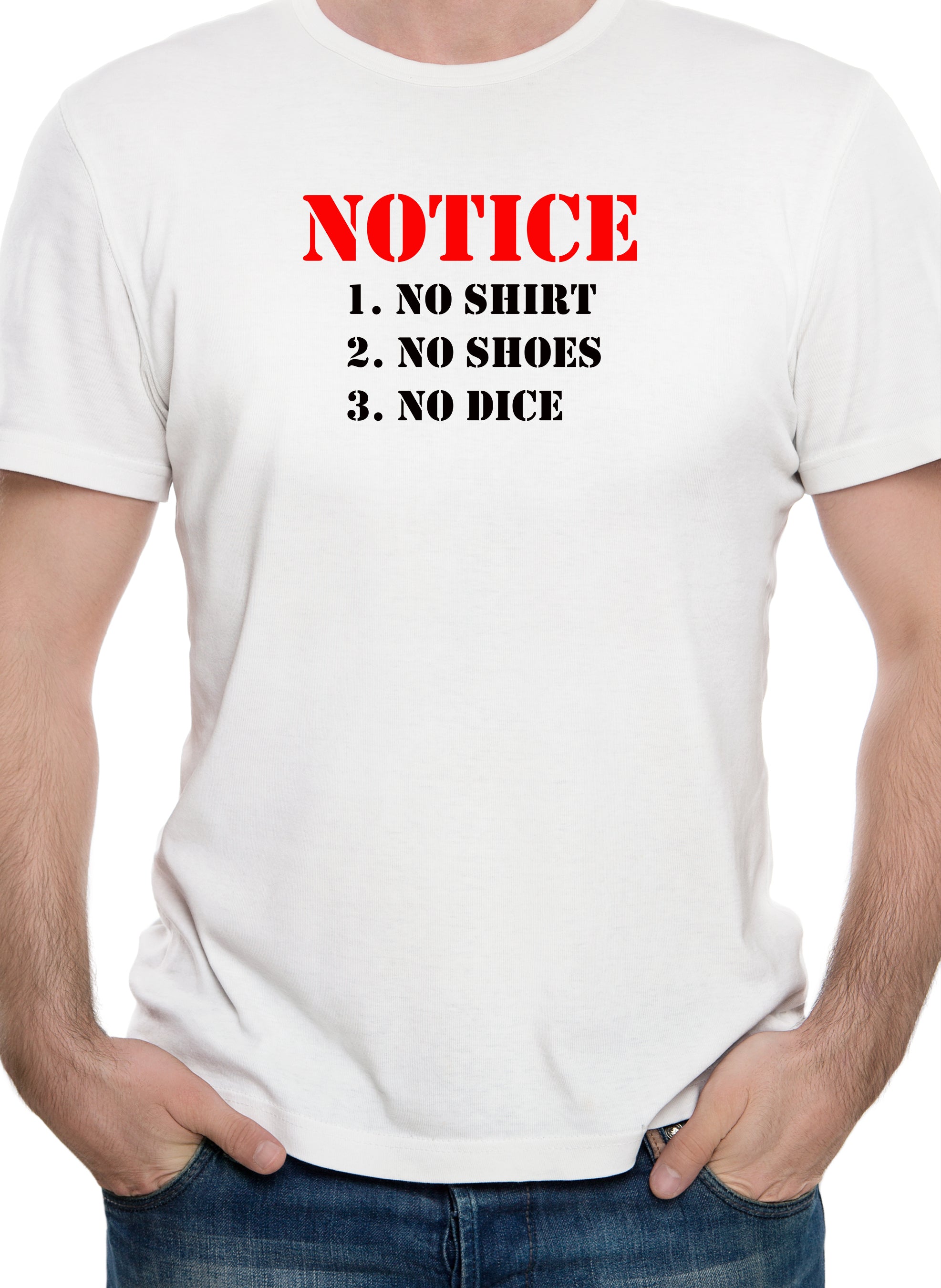 No Shirt No Shoes No Dice T-Shirt