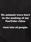 No animals were hurt in the making of my Youtube video Kids T-Shirt