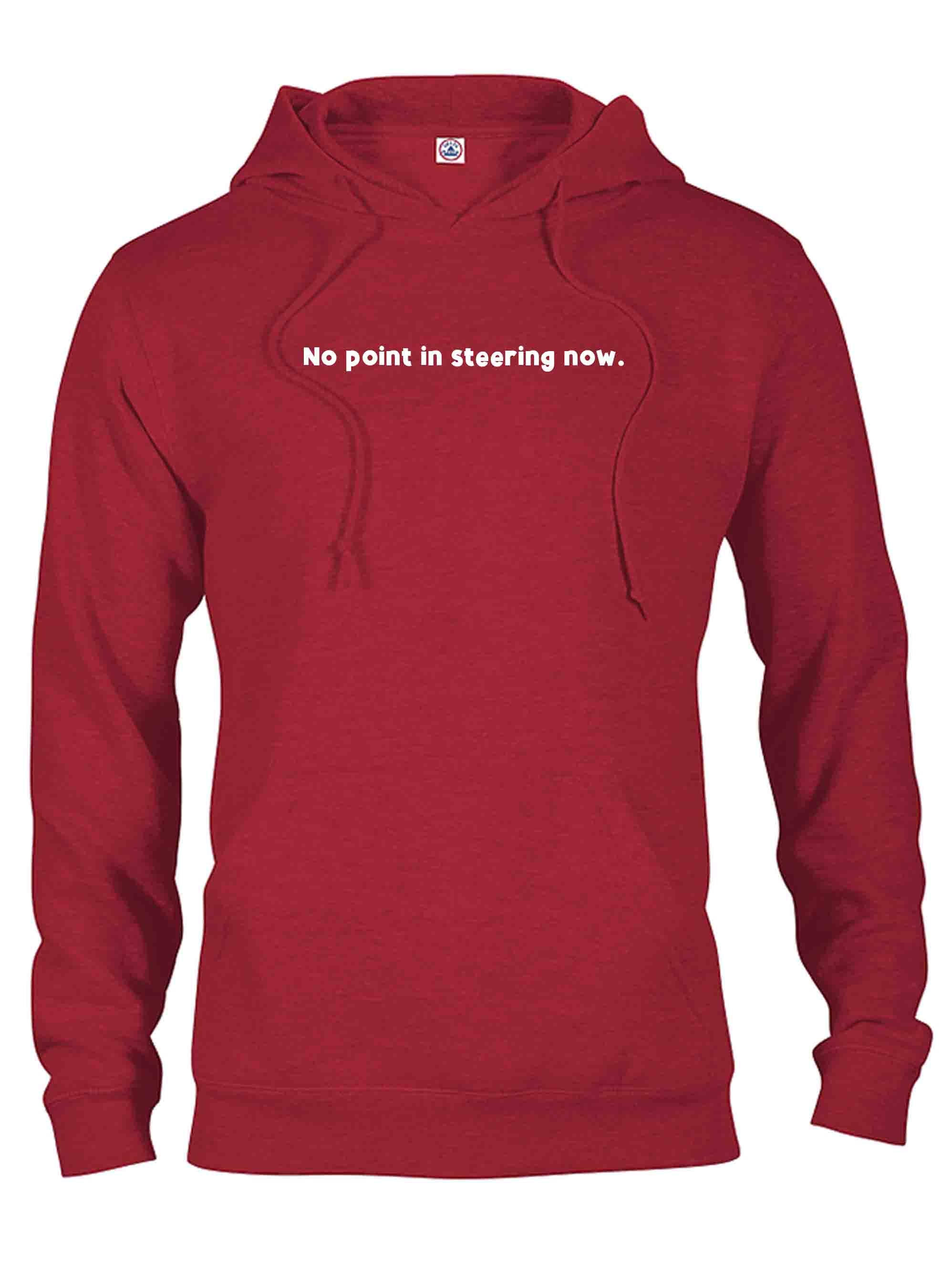 No point in steering now T-Shirt