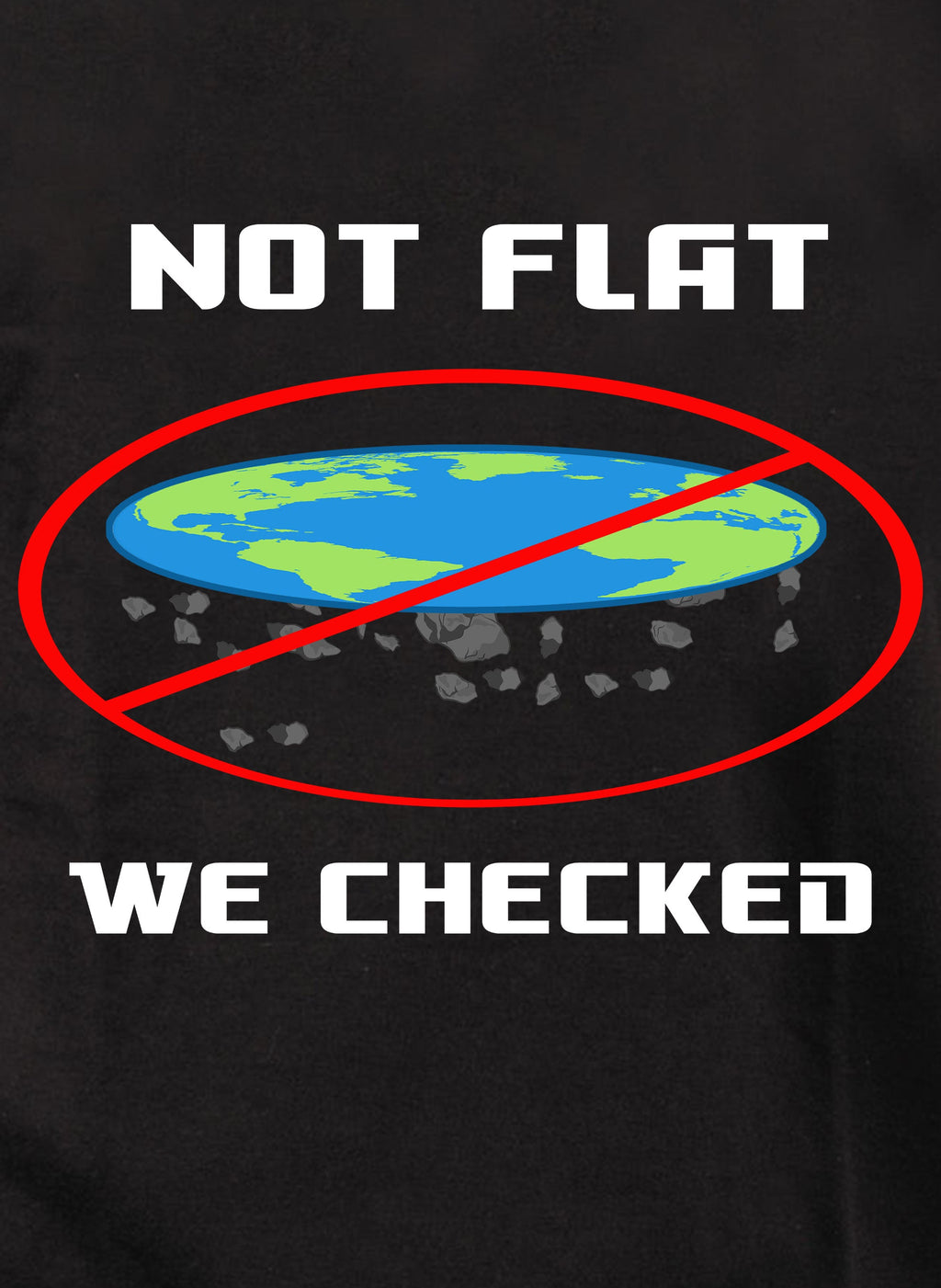 Not Flat We Checked T-Shirt
