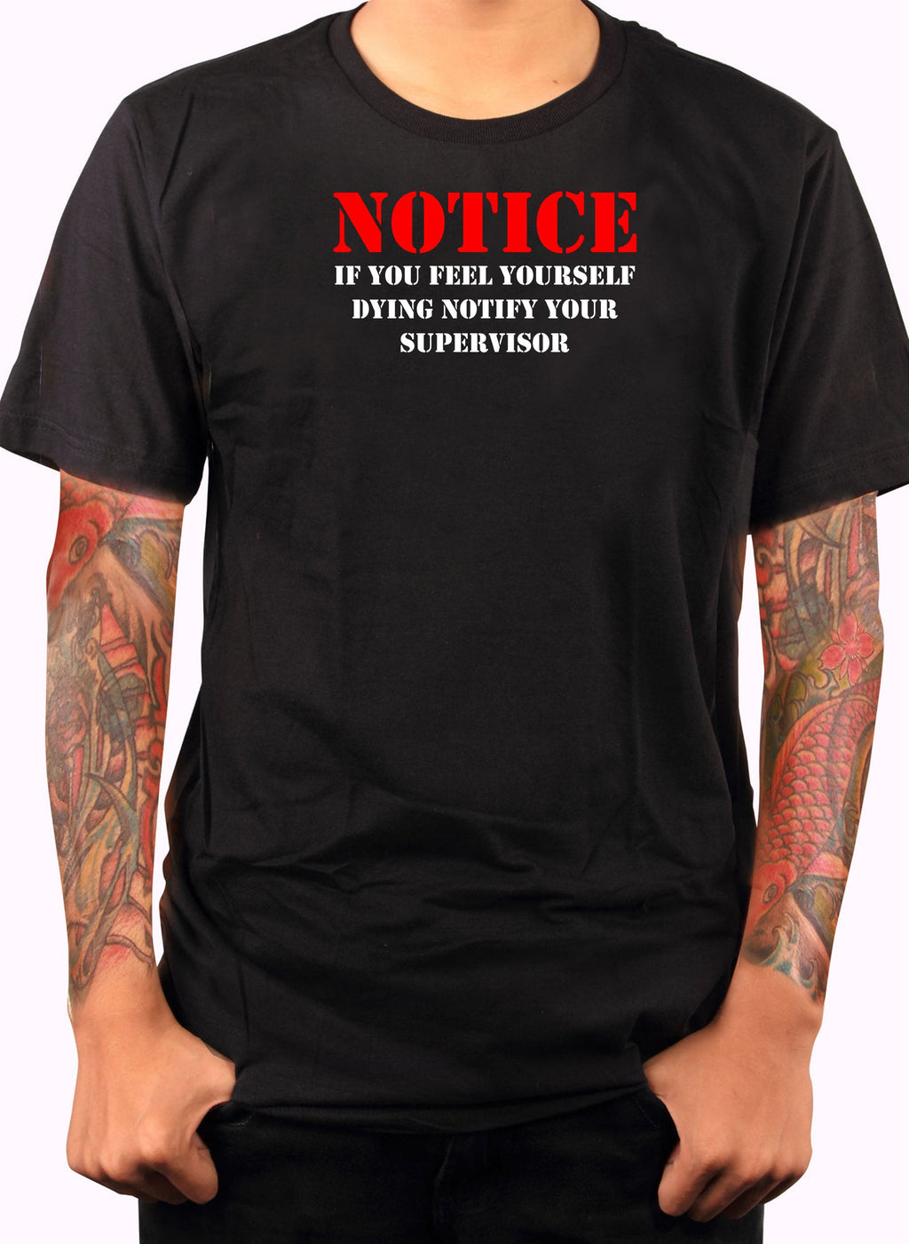 Notice If you feel yourself dying notify your supervisor T-Shirt