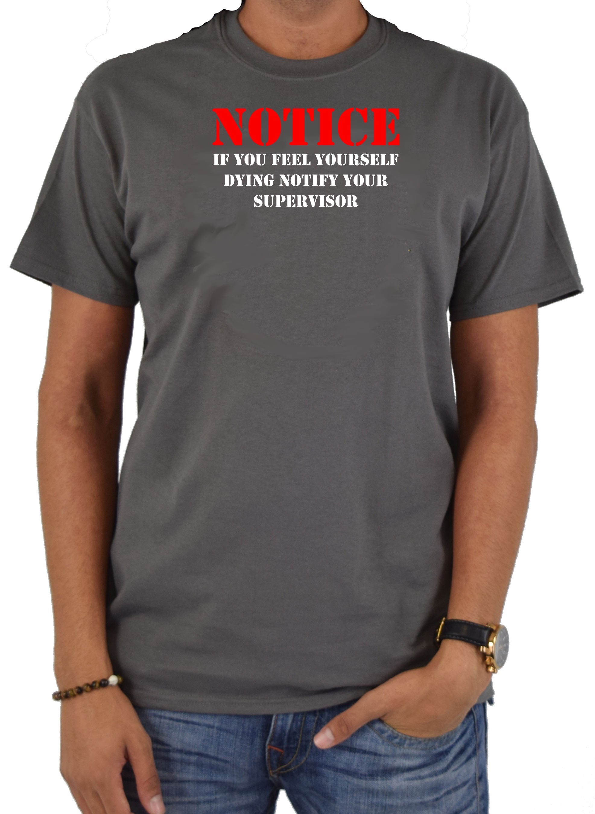 Notice If you feel yourself dying notify your supervisor T-Shirt