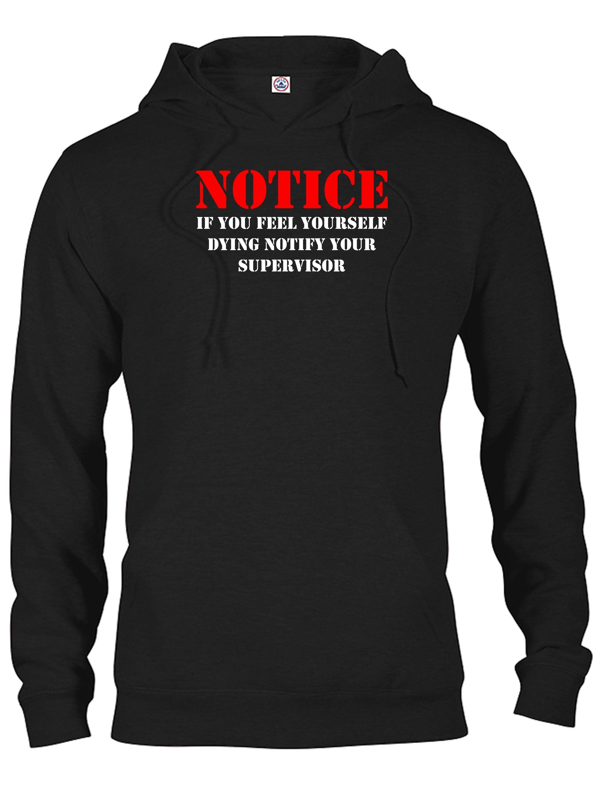 Notice If you feel yourself dying notify your supervisor T-Shirt