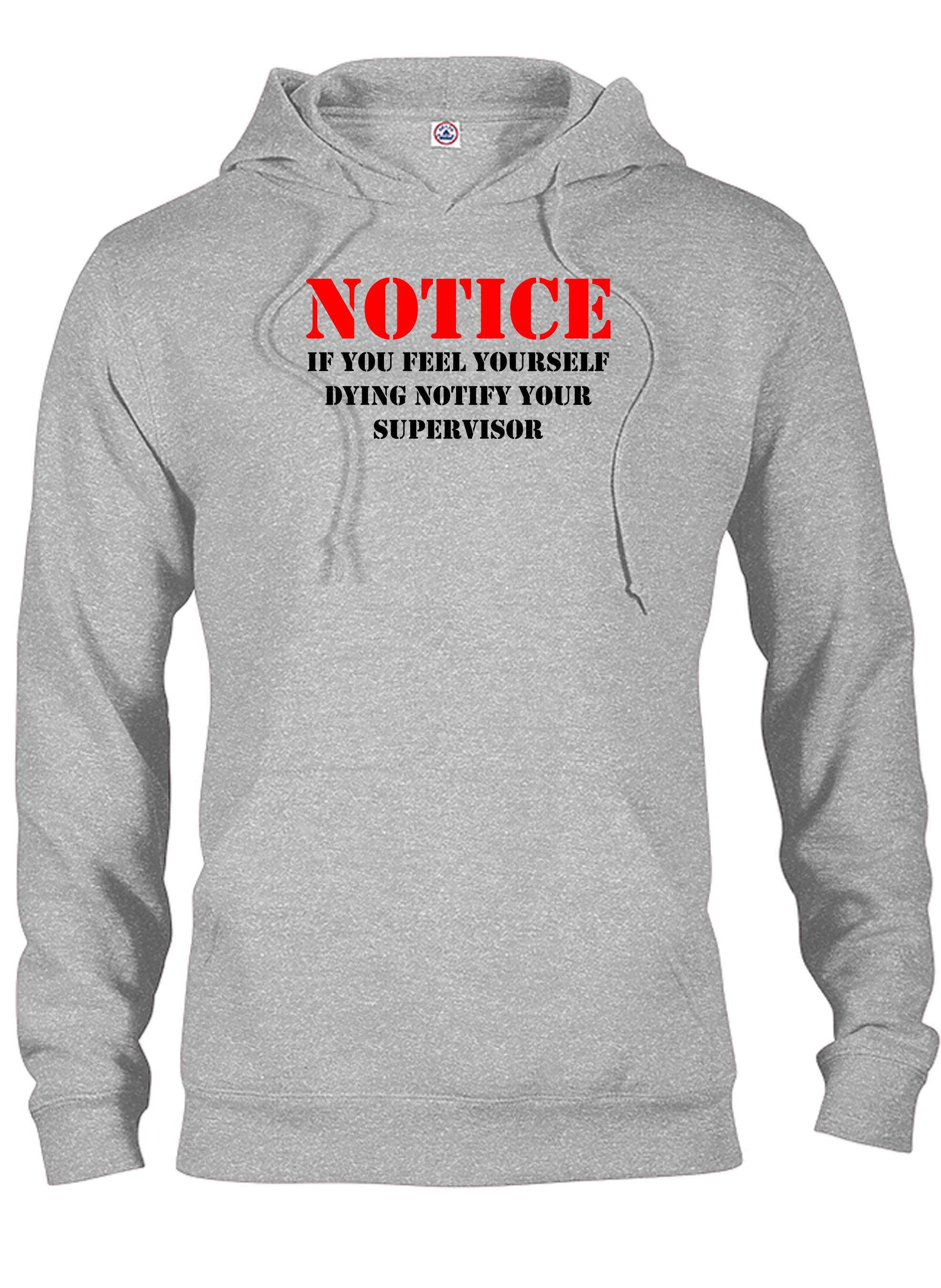 Notice If you feel yourself dying notify your supervisor T-Shirt