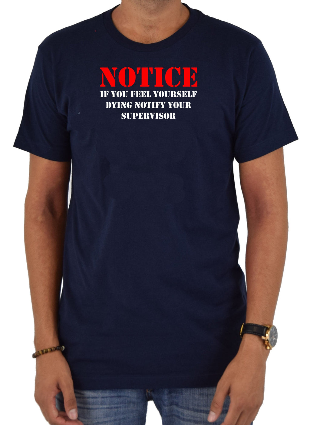 Notice If you feel yourself dying notify your supervisor T-Shirt