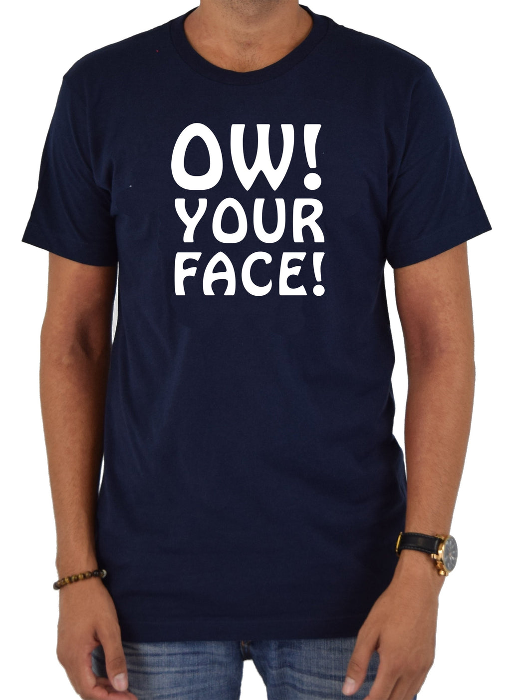Ow! Your Face! T-Shirt
