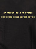 Of course I talk to myself Kids T-Shirt