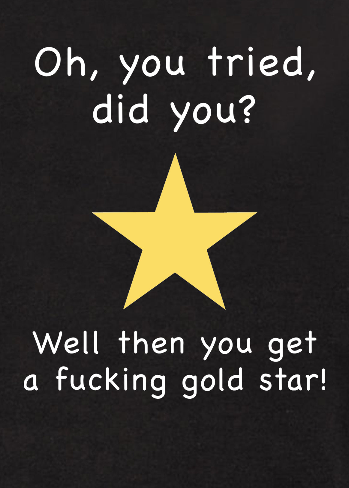 Oh, you tried, did you? Kids T-Shirt