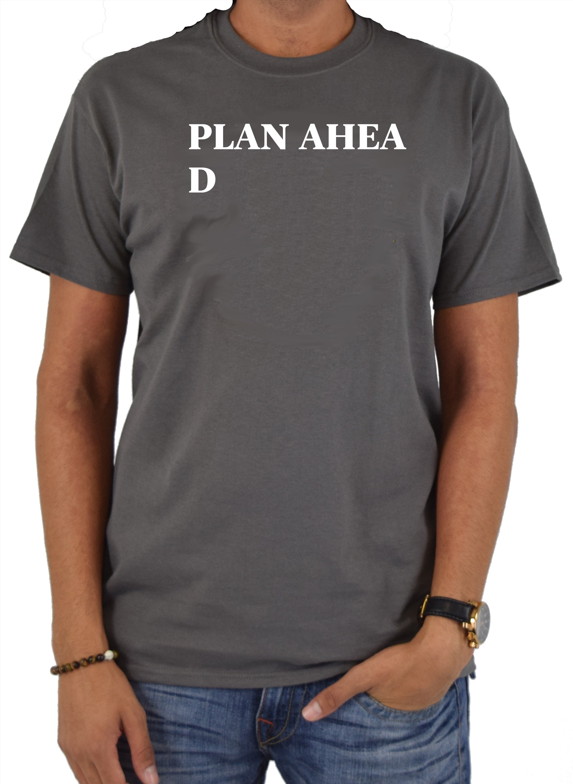 PLAN AHEA D T-Shirt