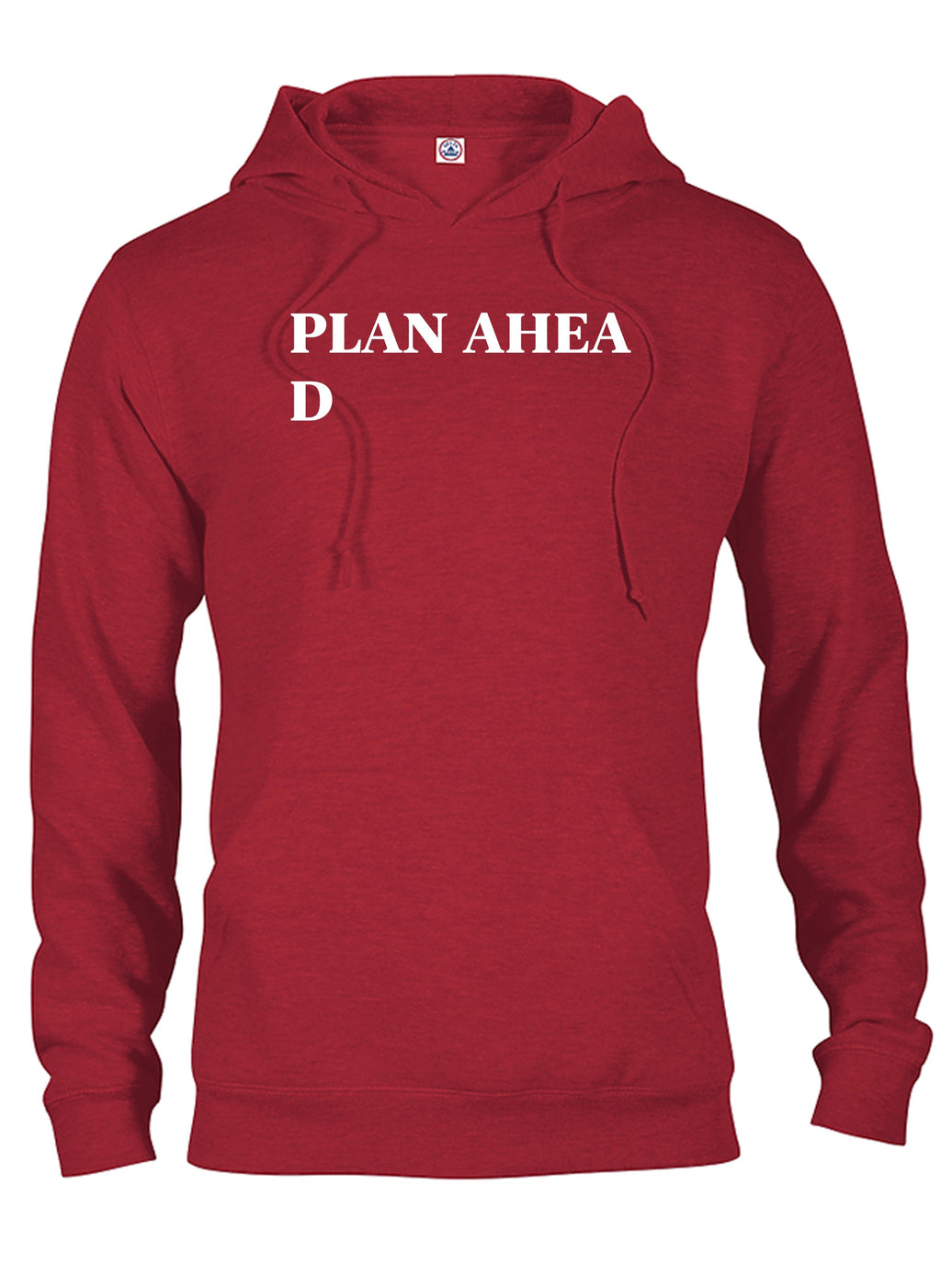 PLAN AHEA D T-Shirt