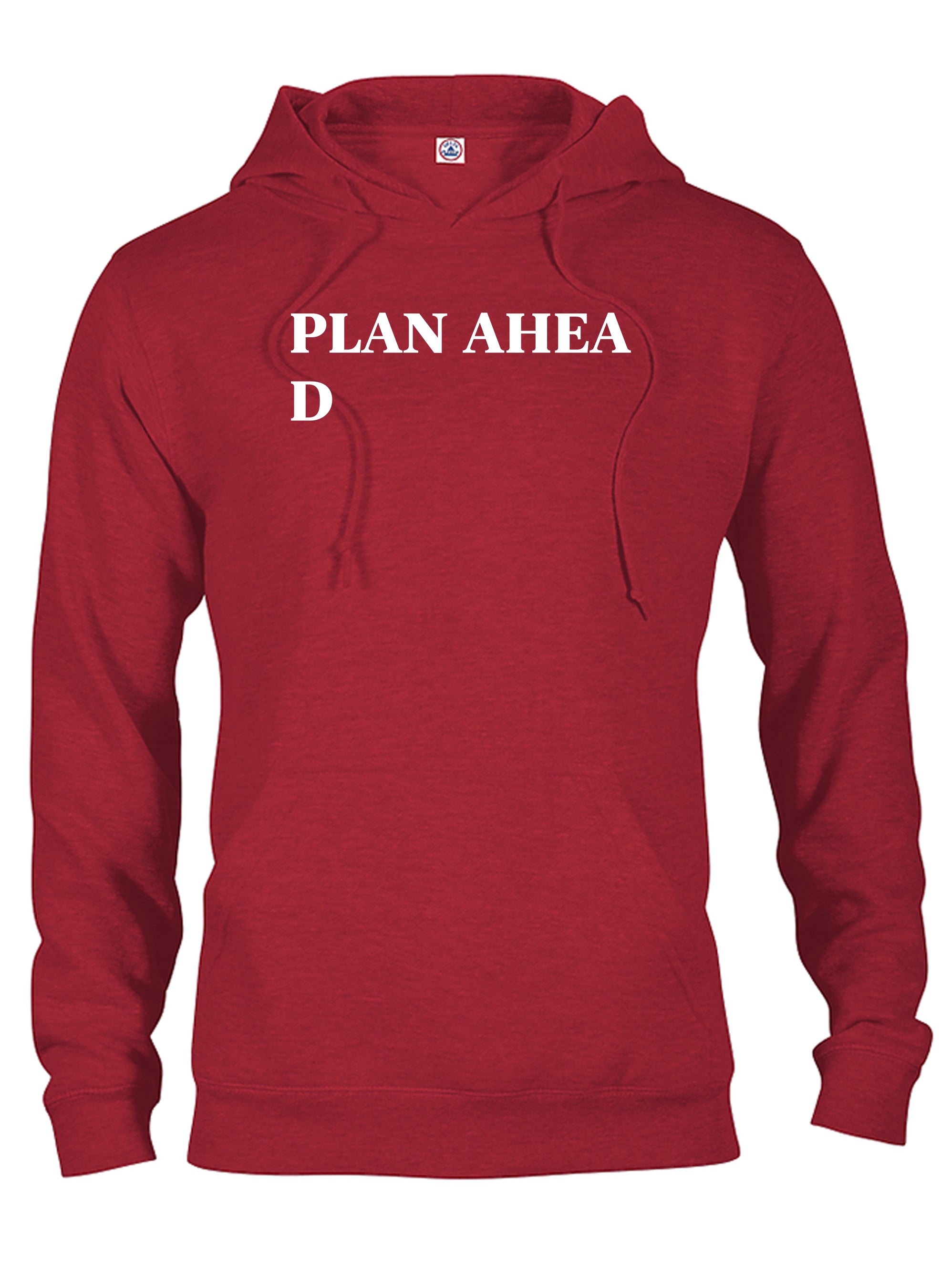 PLAN AHEA D T-Shirt