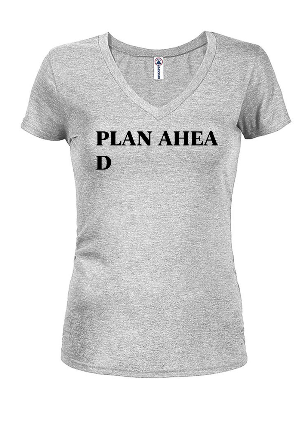 PLAN AHEA D T-Shirt