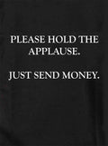 Please Hold The Applause T-Shirt