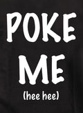 Poke Me T-Shirt