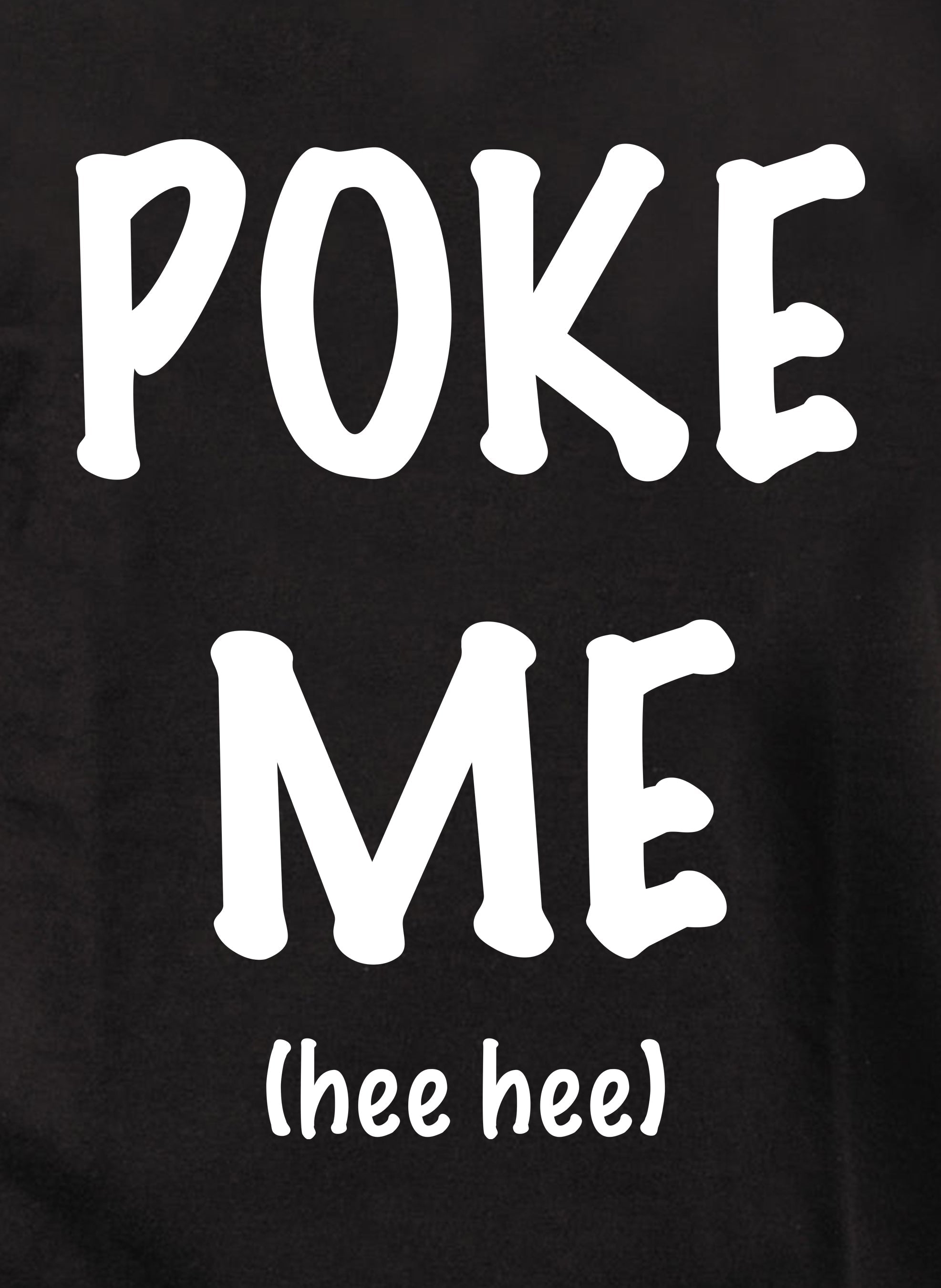 Poke Me T-Shirt
