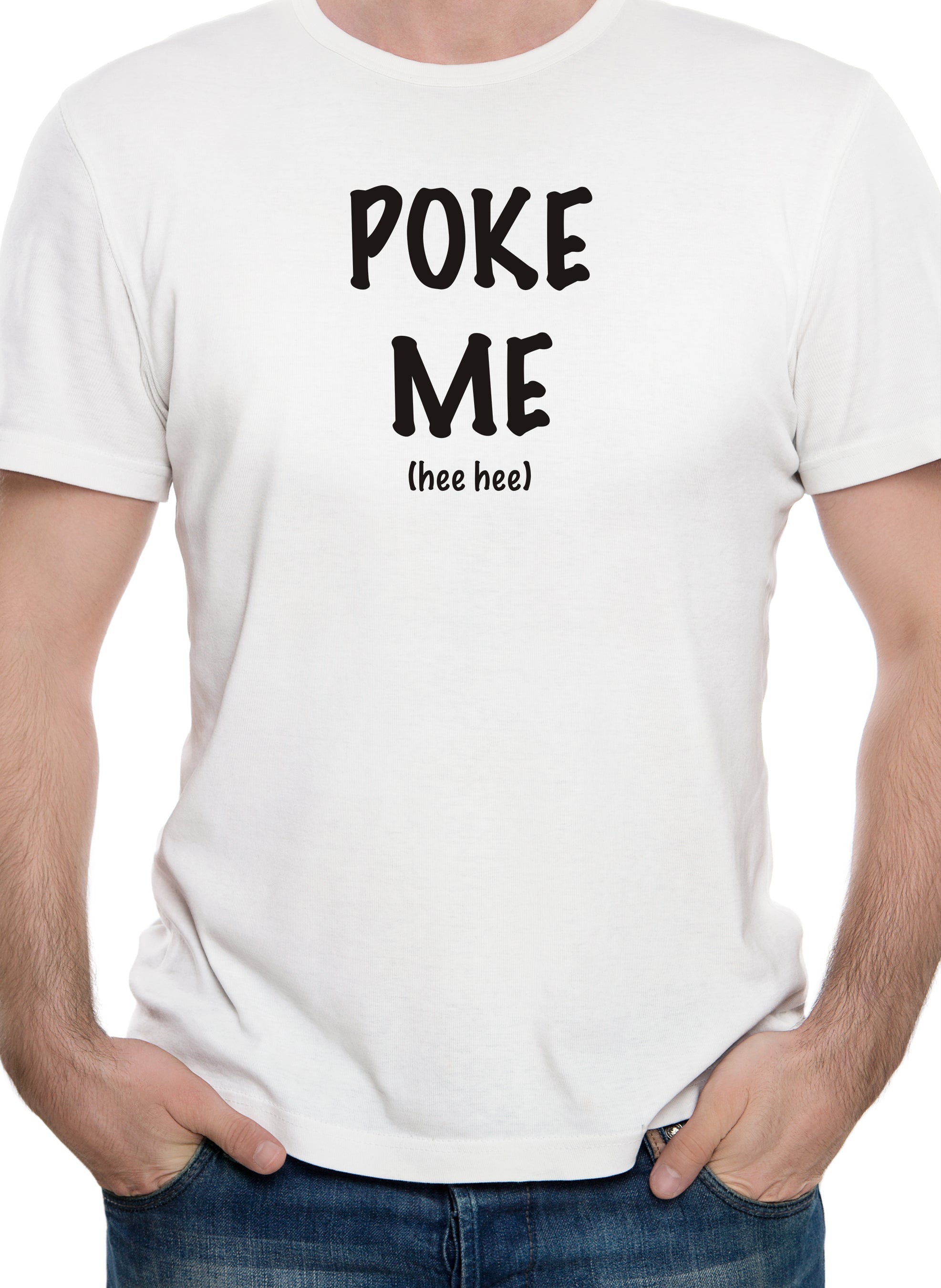 Poke Me T-Shirt