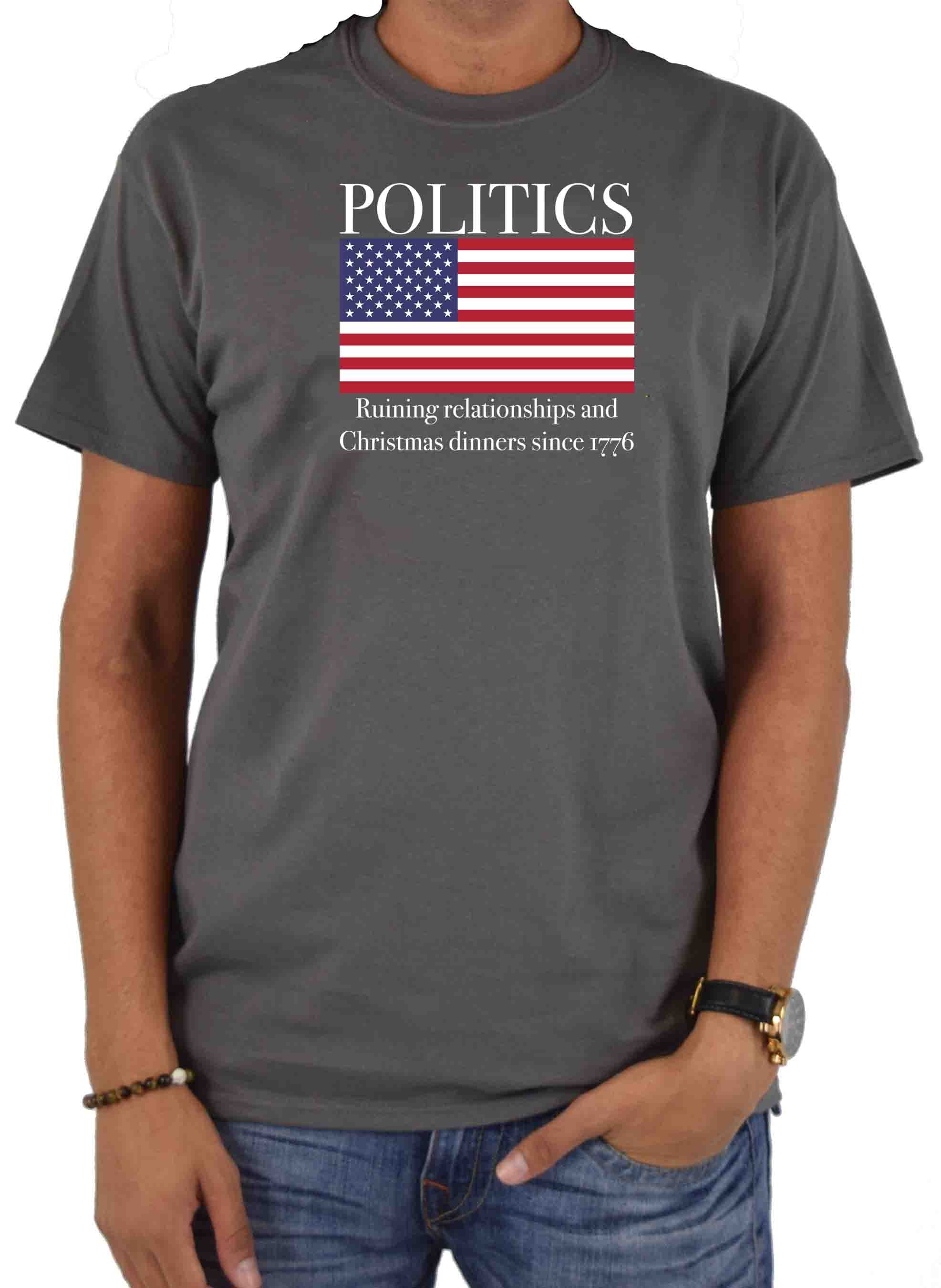 POLITICS Ruining Relationship and Chirstmas Dinners T-Shirt