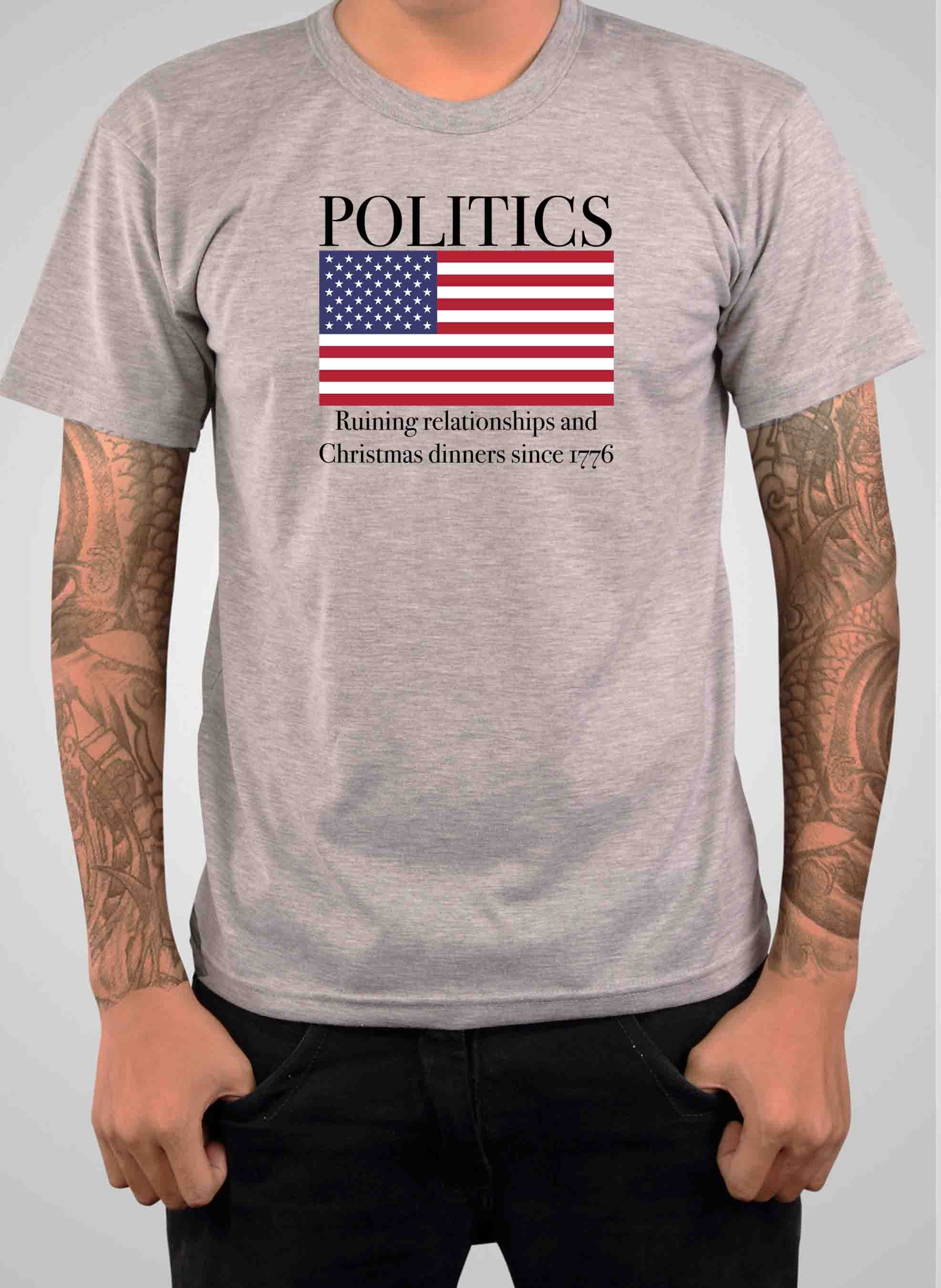 POLITICS Ruining Relationship and Chirstmas Dinners T-Shirt
