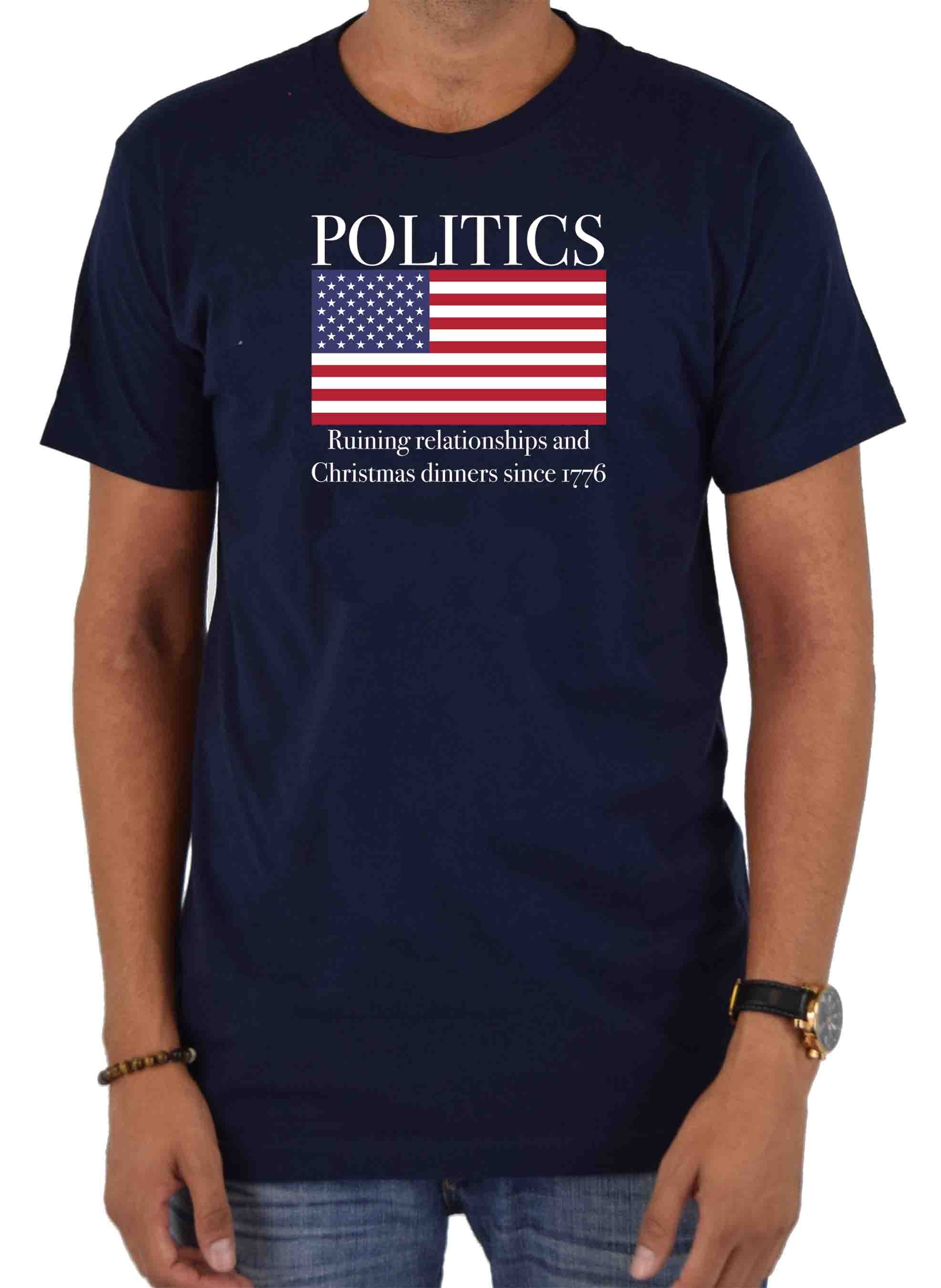 POLITICS Ruining Relationship and Chirstmas Dinners T-Shirt
